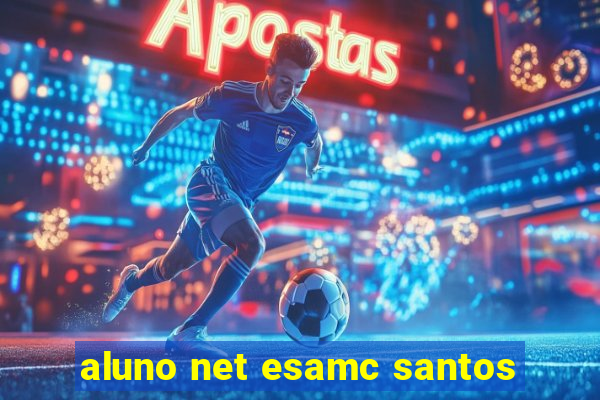 aluno net esamc santos